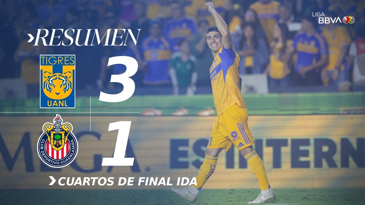 TIGRES 3-1 CHIVAS | Tigres peg&oacute; primero en los Cuartos de Final | Con M&eacute;xico C26