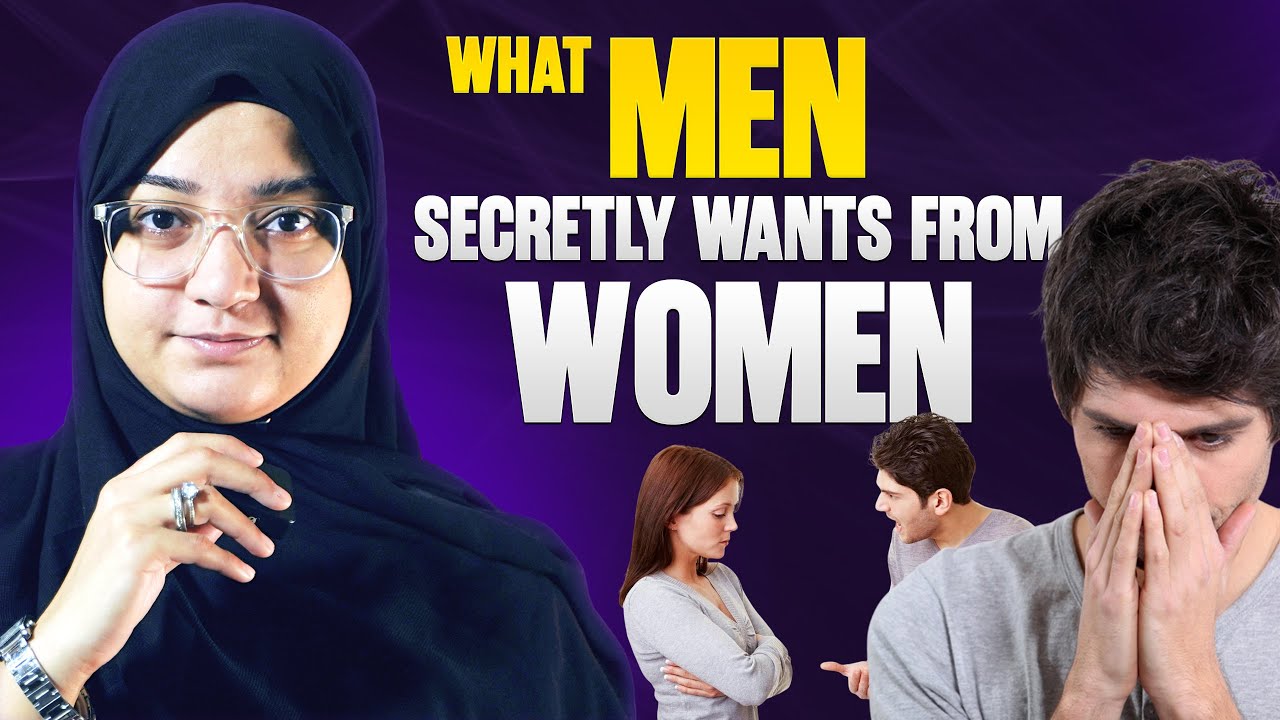 Secrets Every Woman Should know about Men in Marriage | Sumaiya Sher