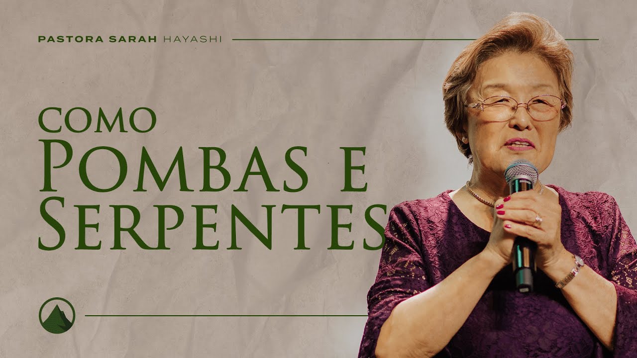 COMO POMBAS E SERPENTES // Pra. Sarah Hayashi
