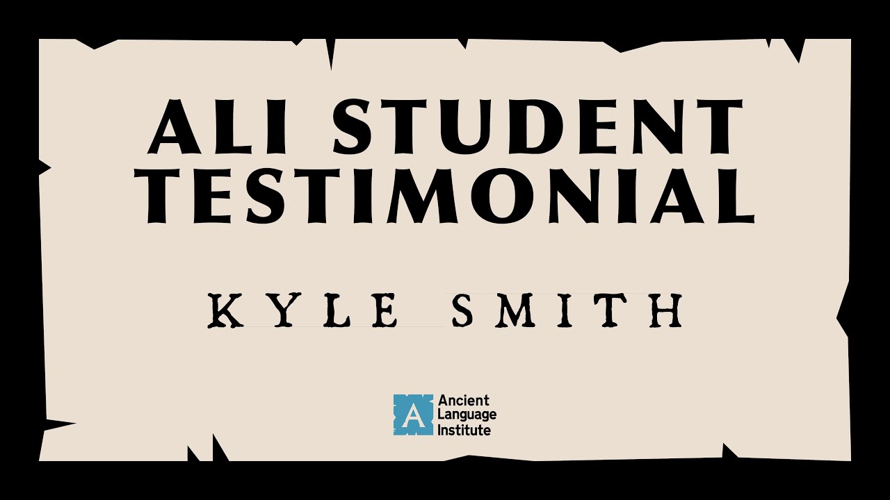 Ancient Language Institute Review: Kyle Smith Testimonial