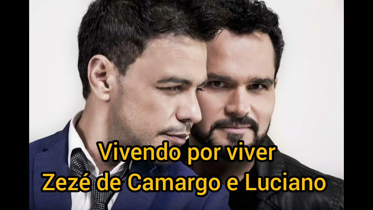 Vivendo por viver ( Letra ) Zezé de Camargo e Luciano