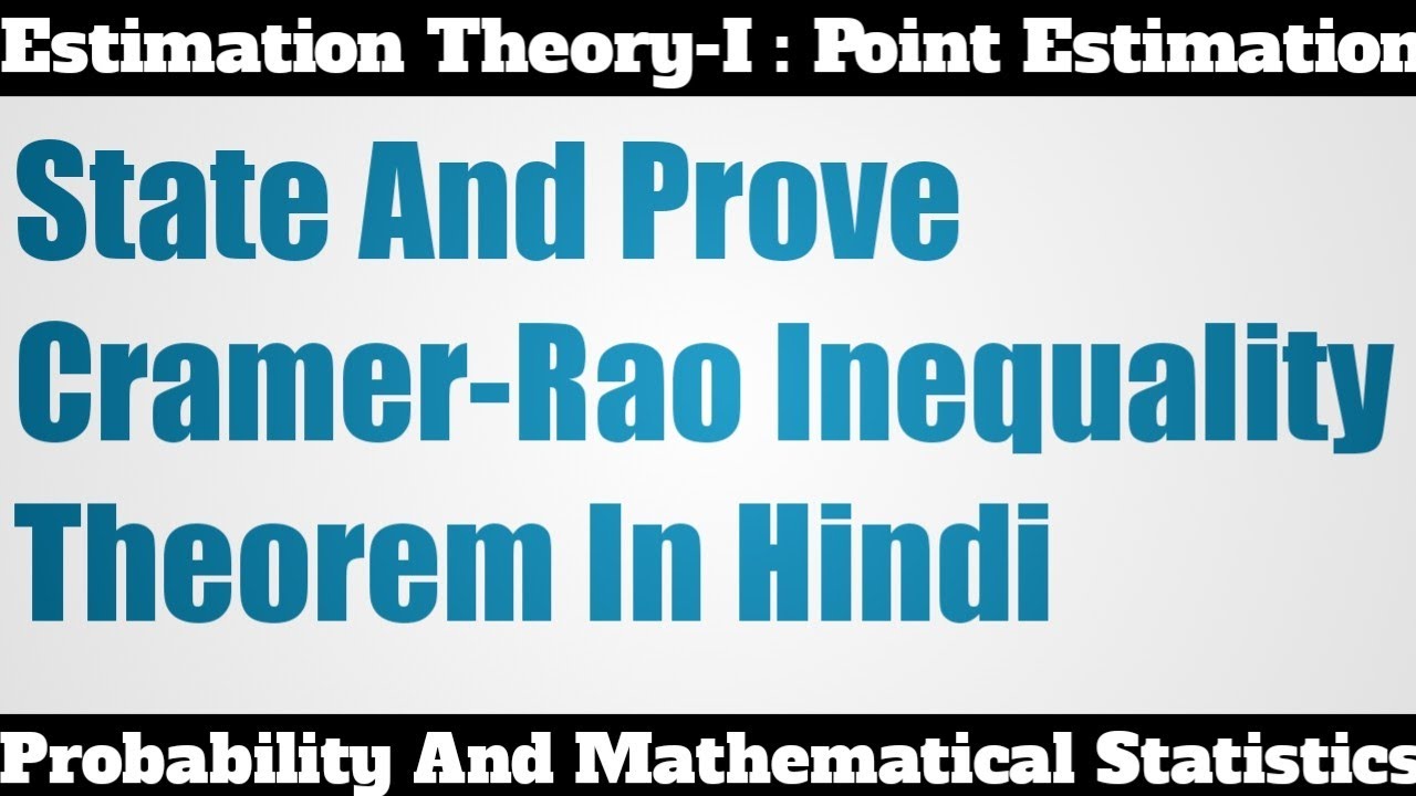 40. Cramer's Rao - Inequality - State and Proof, Clearly Mentioning Its Regularity Inequality