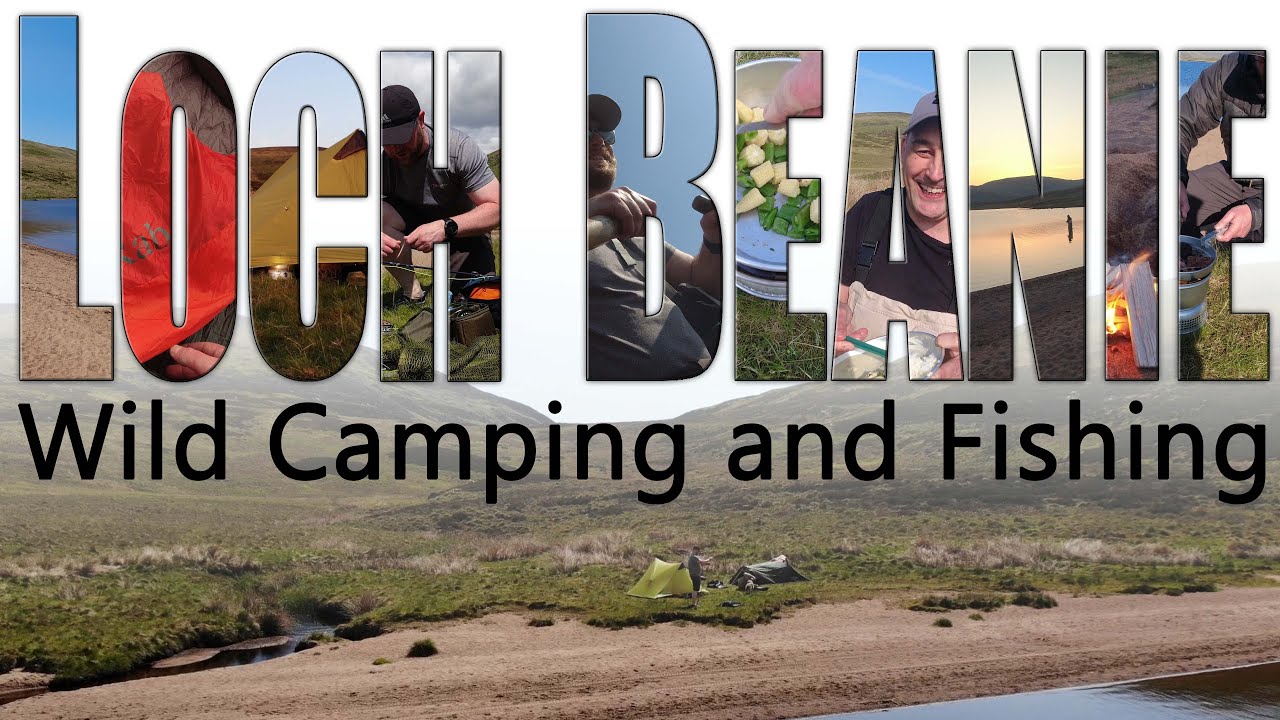 Wild Camping and fishing at Loch Beanie