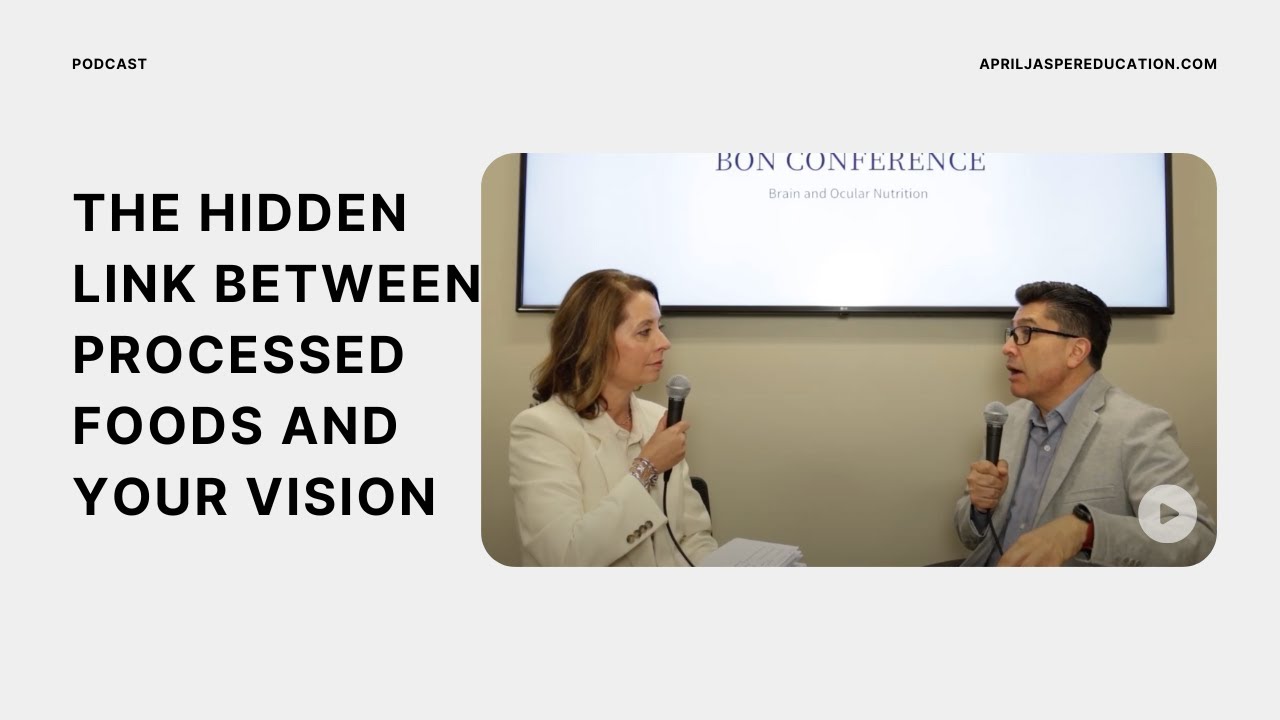 The Hidden Link Between Processed Foods and Your Vision (Feat. Dr. Jans Fromow Guerra)