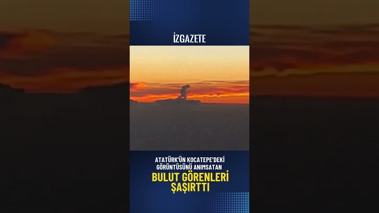 Atat&uuml;rk'e benzeyen bulut g&ouml;renleri şaşırttı