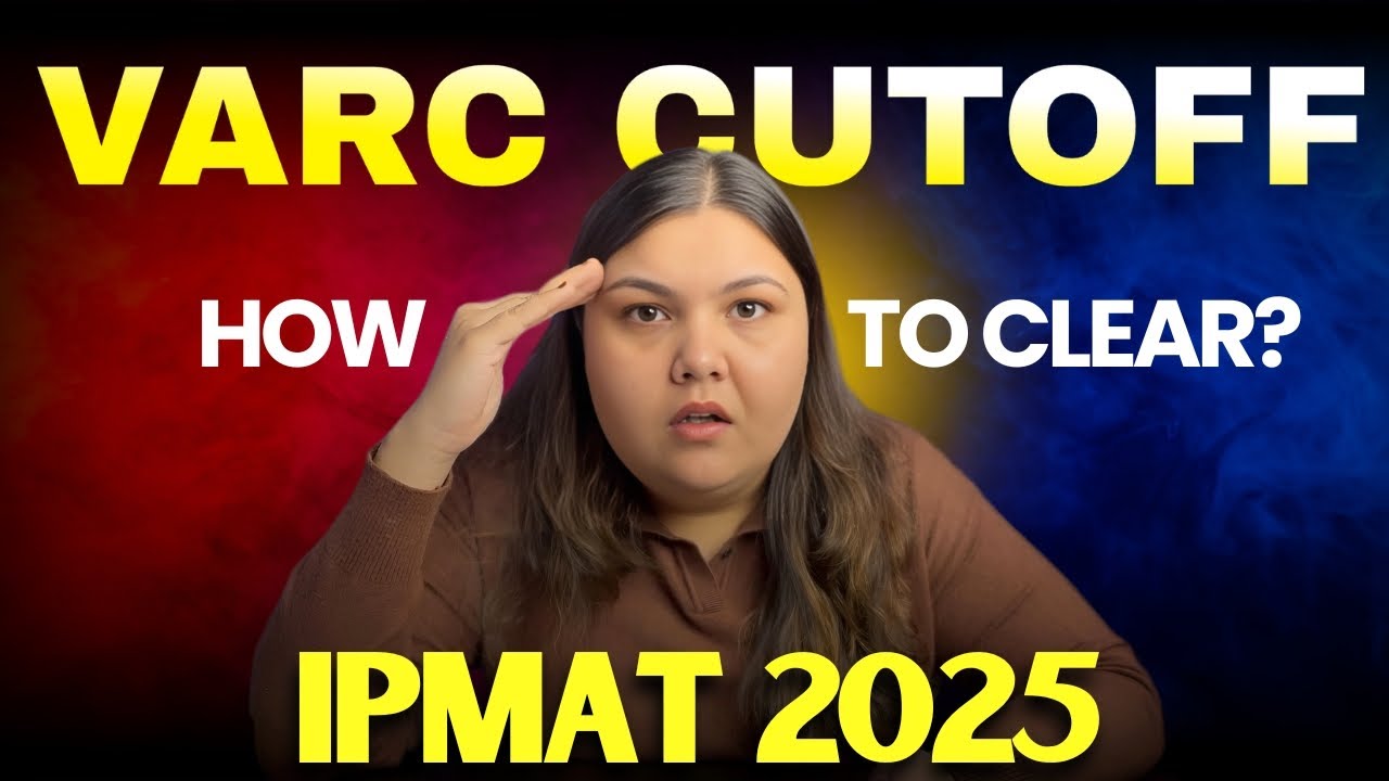 How to Clear the VARC Cut-Off for IPMAT 2025 | Expert Tips and Strategies
