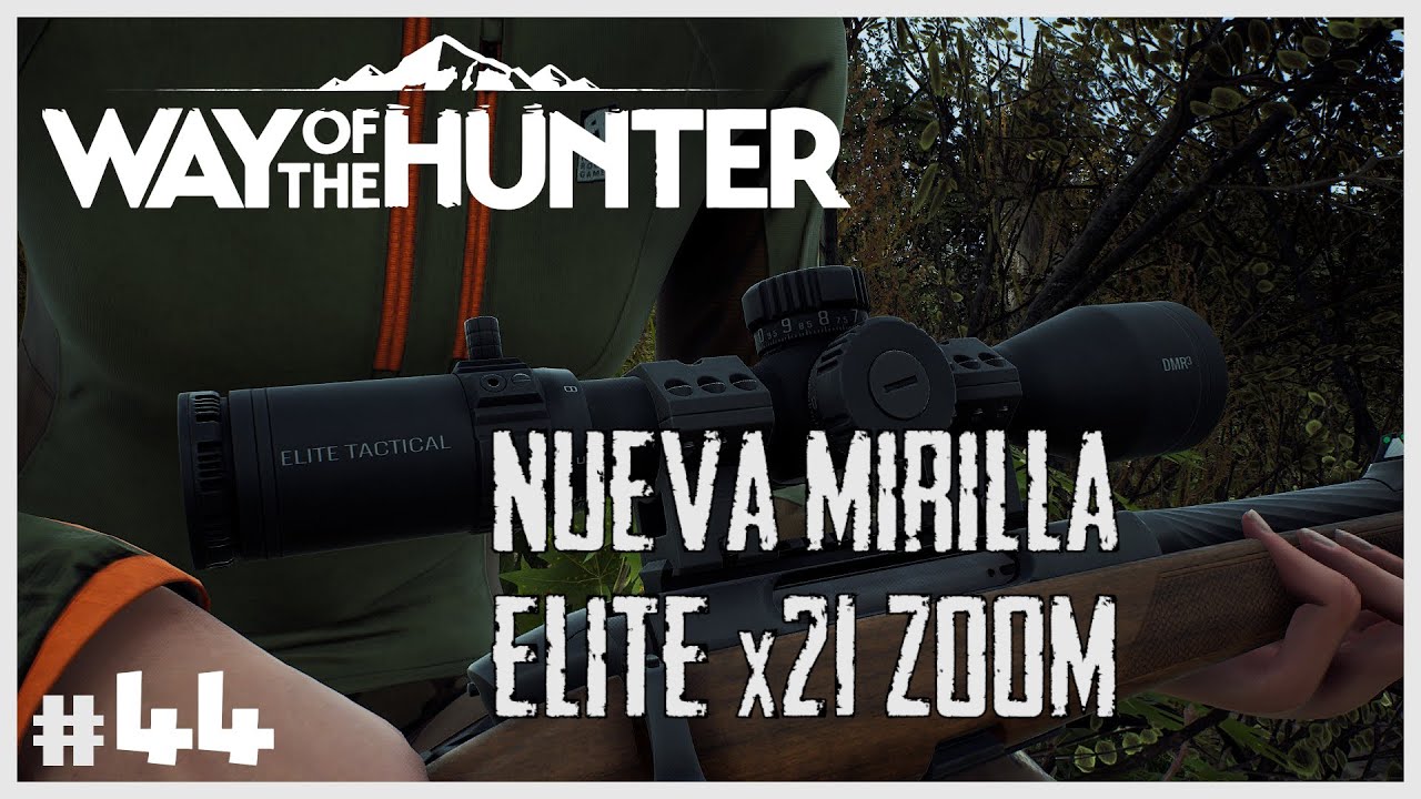 NUEVA MIRILLA ELITE x21 ZOOM | ⛰️WAY OF THE HUNTER #44