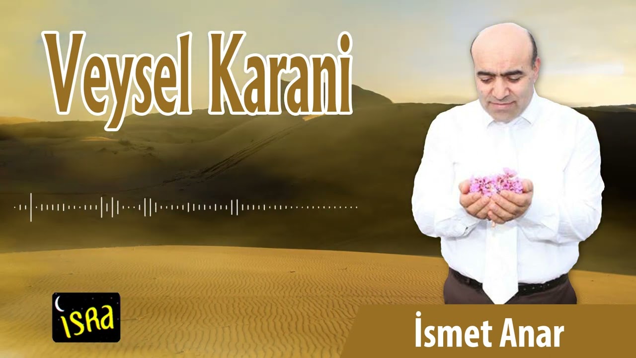 İsmet Anar - Veysel Karani | Yeni İlahi