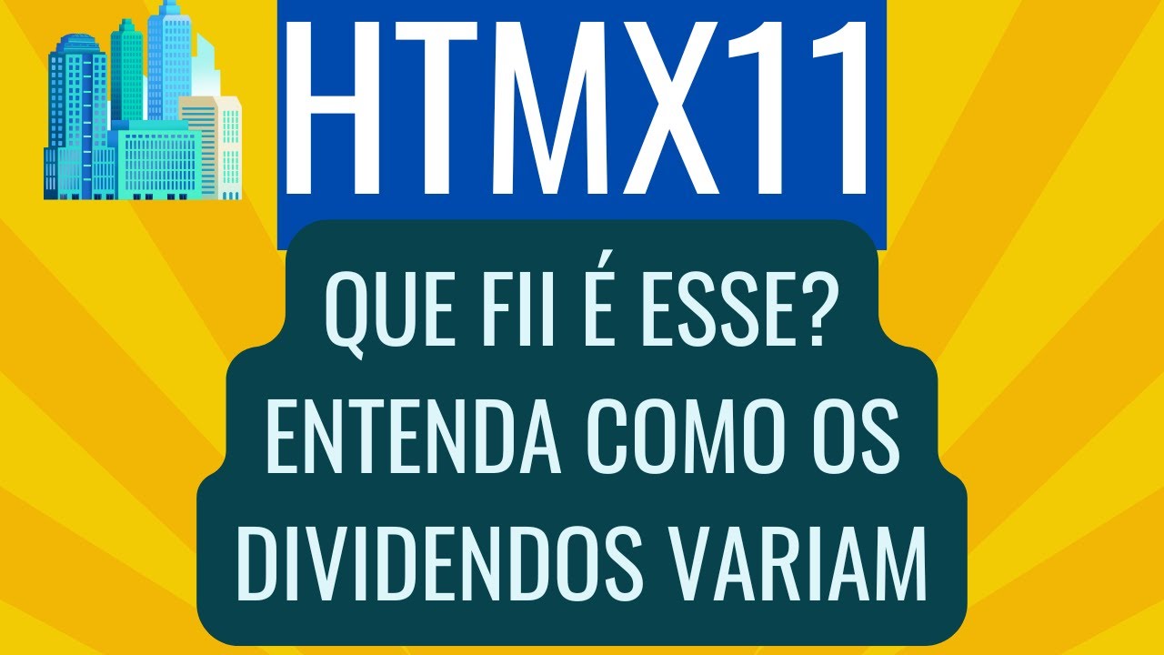 HTMX11 FII ENTENDA OS DIVIDENDOS AS OPERA&Ccedil;&Otilde;ES RISCOS E ESTRAT&Eacute;GIAS