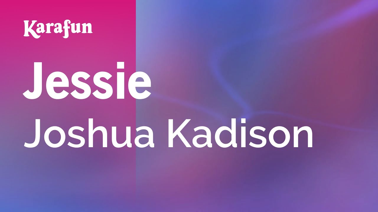 Jessie - Joshua Kadison | Karaoke Version | KaraFun