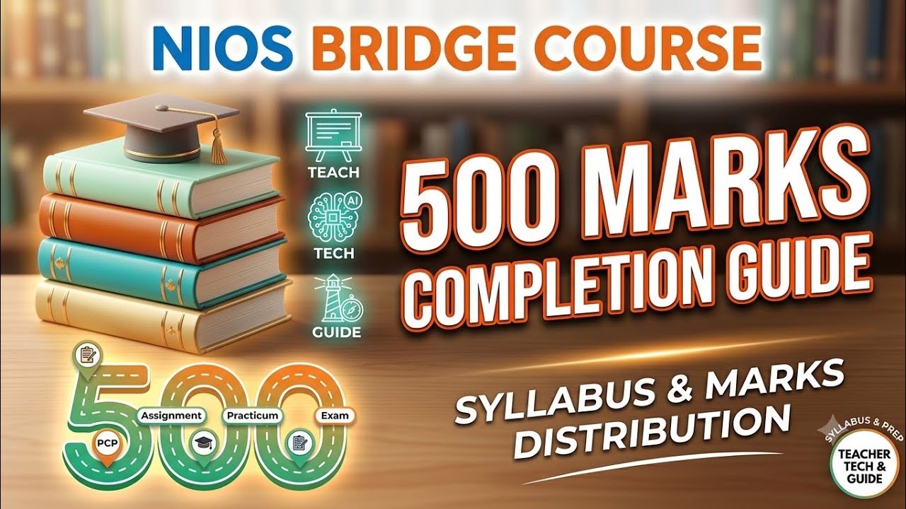 NIOS Bridge Course 2026: 500 Marks Distribution, Pass Marks & Practical Guide | Complete Syllabus