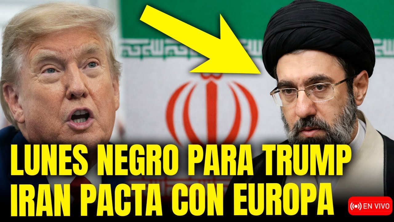 🚨 LUNES NEGRO PARA TRUMP! EUROPA PACTA CON IRAN Y LE DA LA ESPALDA