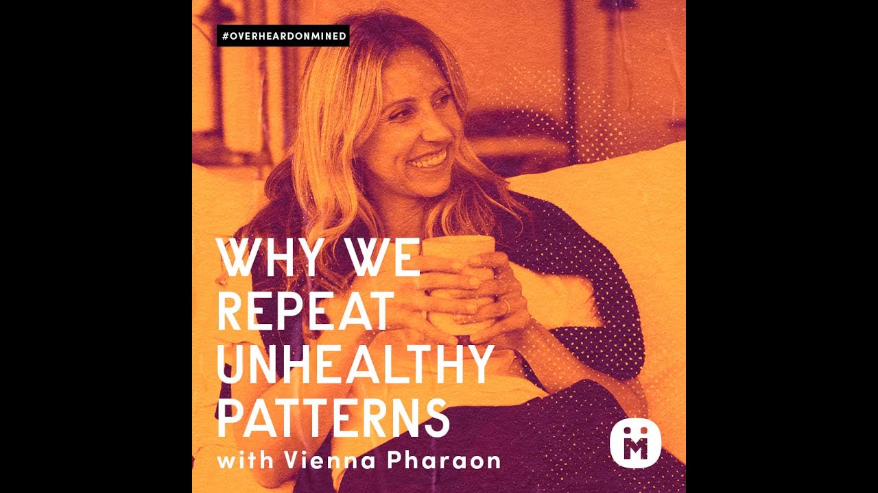 Why We Repeat Unhealthy Patterns