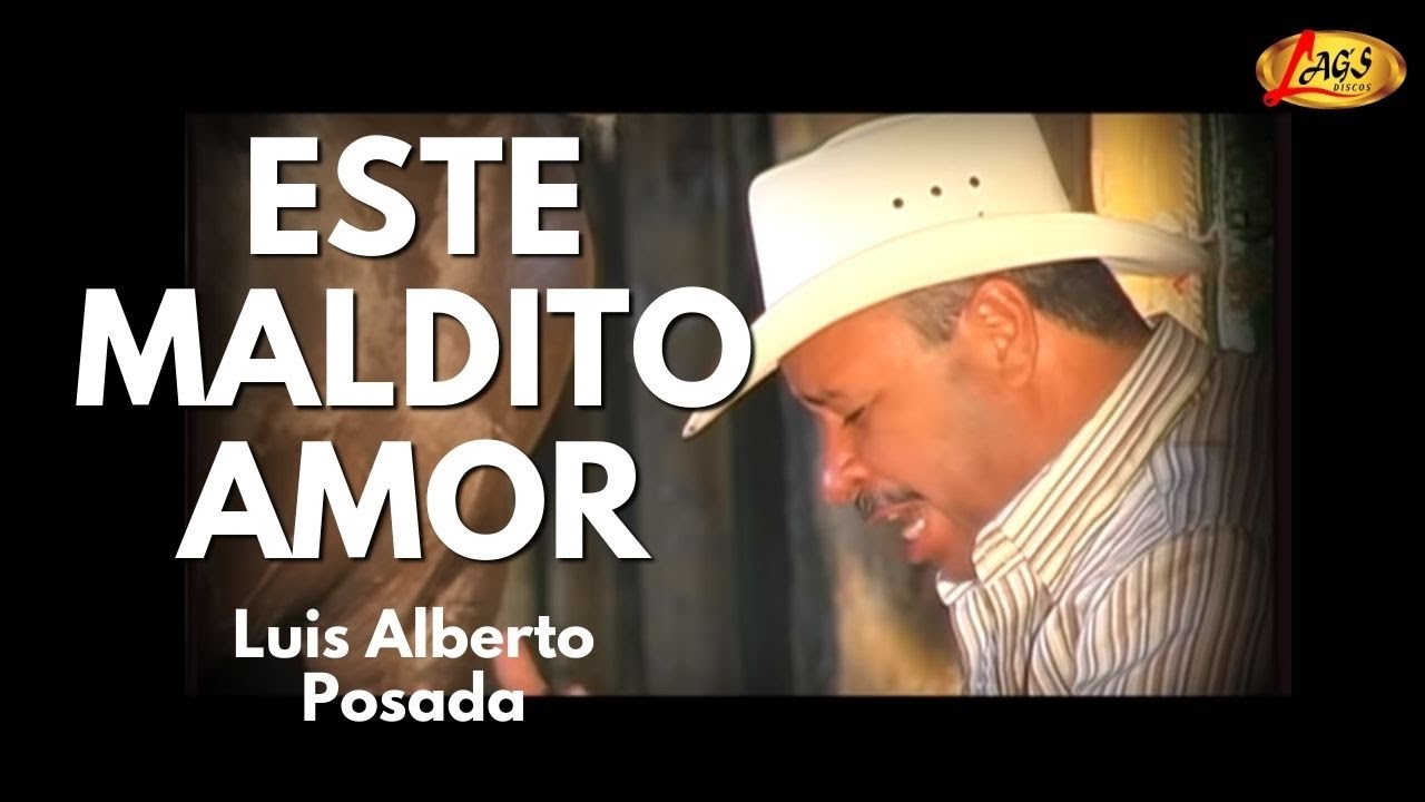 Luis Alberto Posada - Este Maldito Amor (Video Oficial) | M&uacute;sica Popular