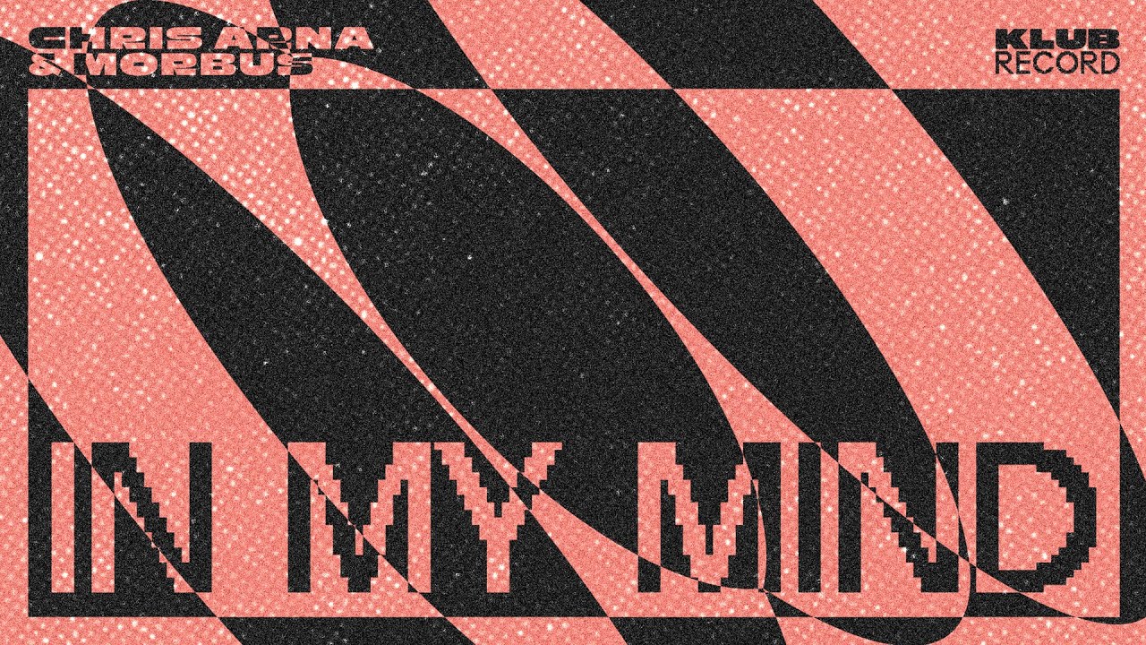 CHRIS ARNA, MORBUS - IN MY MIND