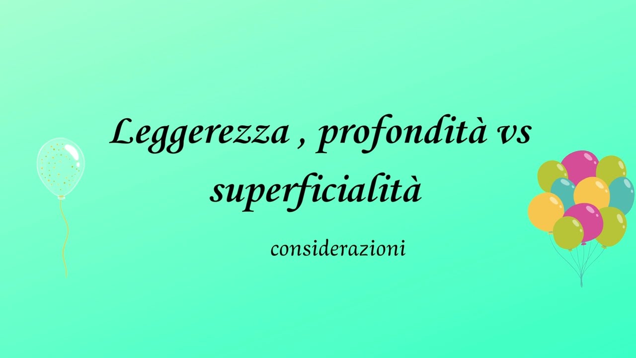 Leggerezza profondit&agrave; vs superficialit&agrave;