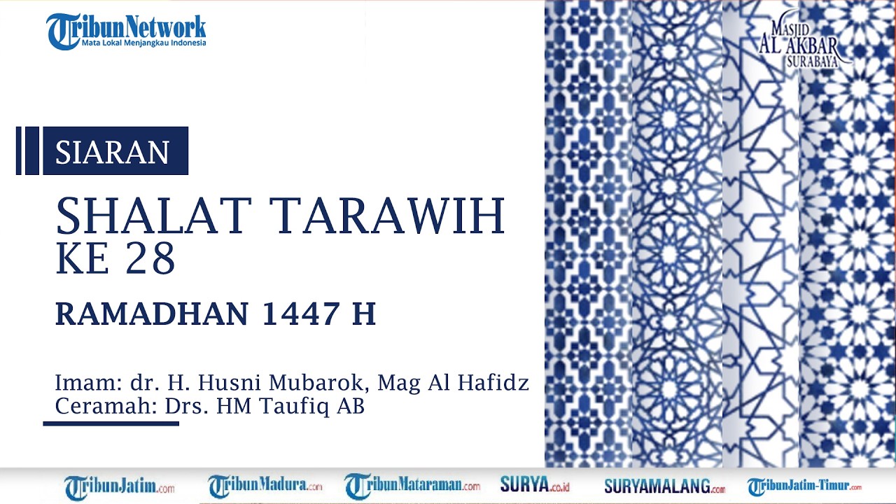 🔴LIVE SHALAT TARAWIH KE 28 Ramadhan 1447 H - Selasa 17 Maret 2026, Masjid AL Akbar Surabaya