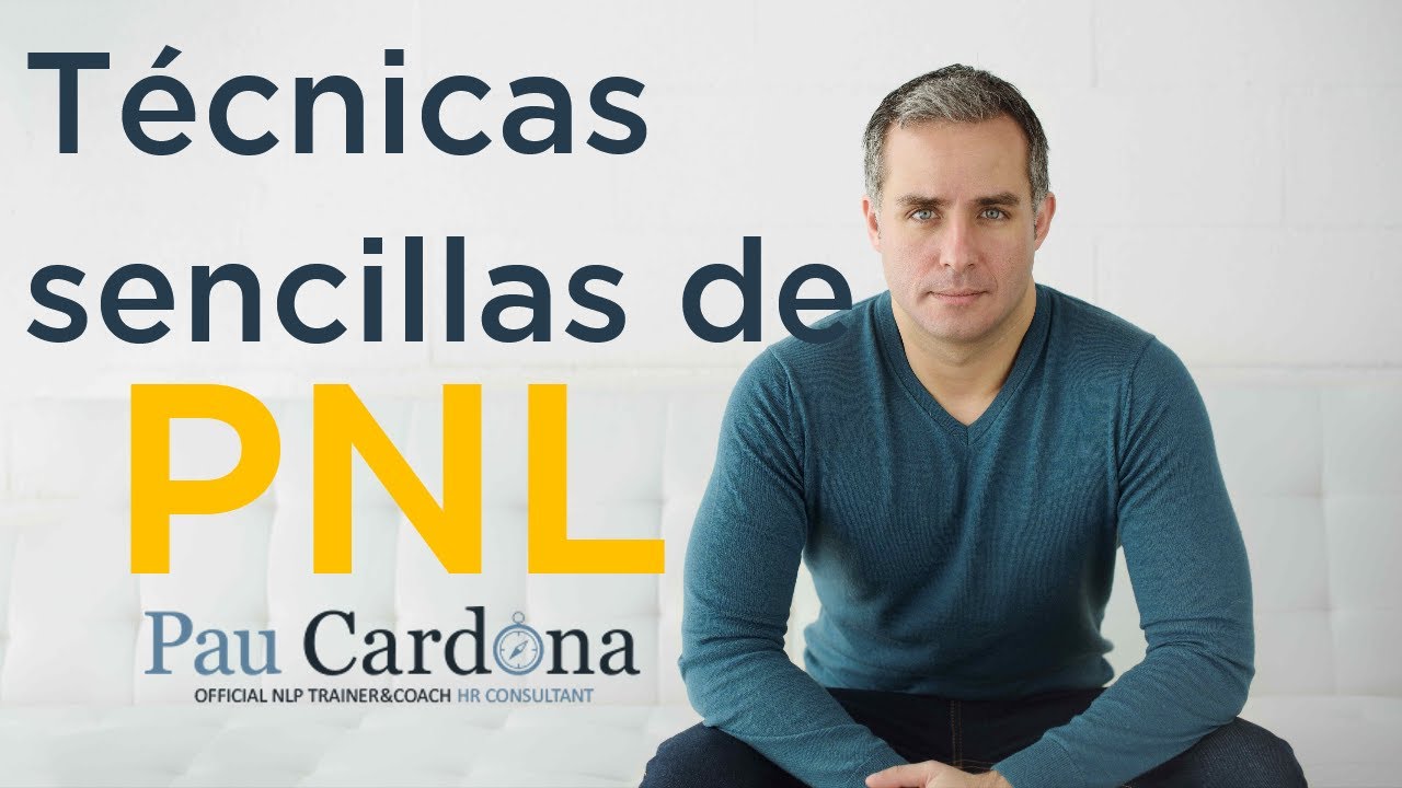 PNL: T&eacute;cnicas sencillas pero efectivas #tecnicasPNL #tecnicas
