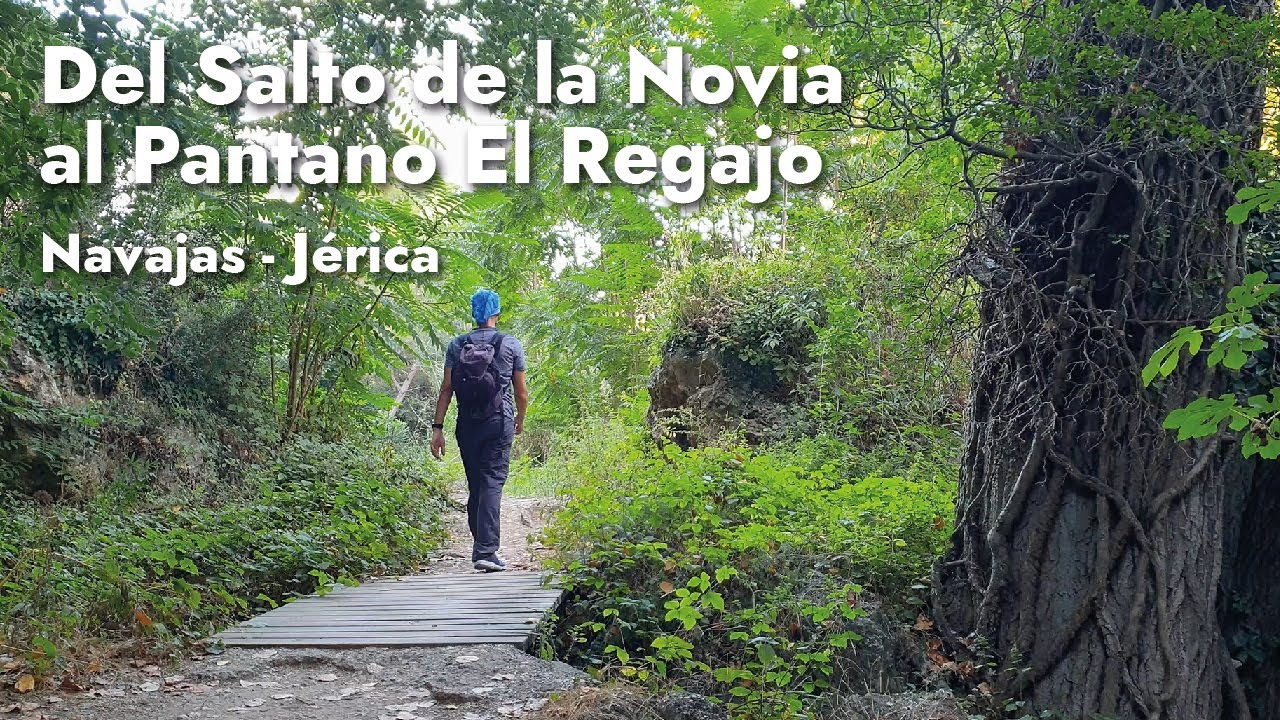 Del Salto de la Novia (Navajas) al Pantano El Regajo (Jérica)