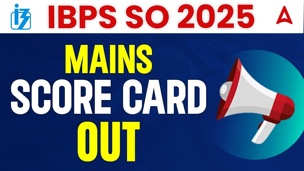 IBPS SO Mains Score Card Out 2025 🔥 | Check Marks, Cut Off & Next Step Strategy