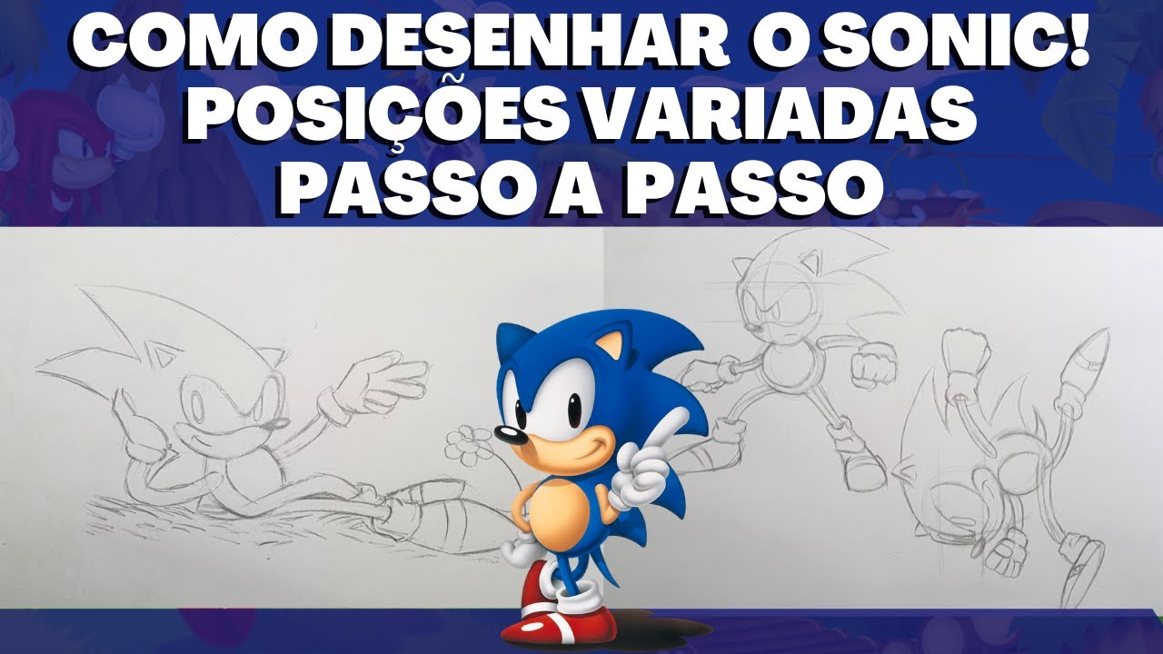 Como desenhar o sonic/posições diferentes/corpo inteiro - Tutorial/passo a passo - por Erik Elidio
