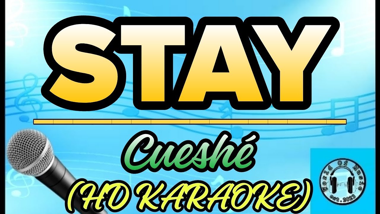 Cueshé - Stay Karaoke (HD KARAOKE)