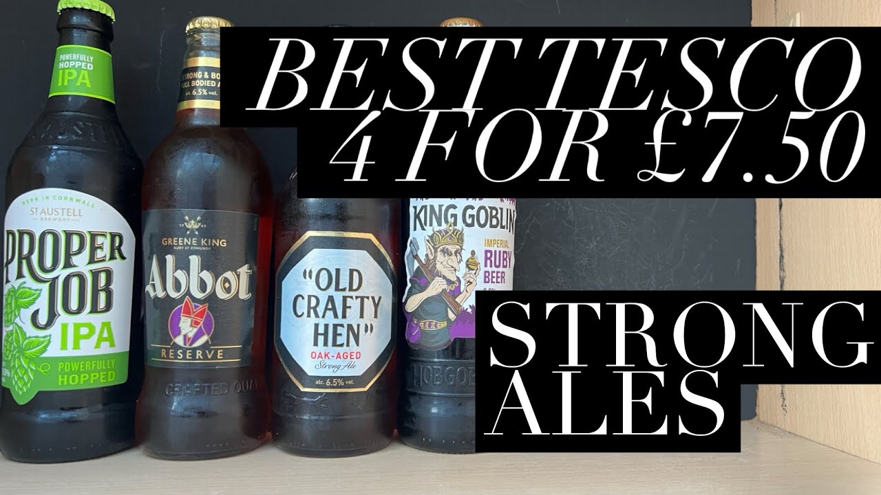 Best Tesco 4 For £7.50 British Strong Ales For Your Money , Tesco Traditional Strong Ales Review