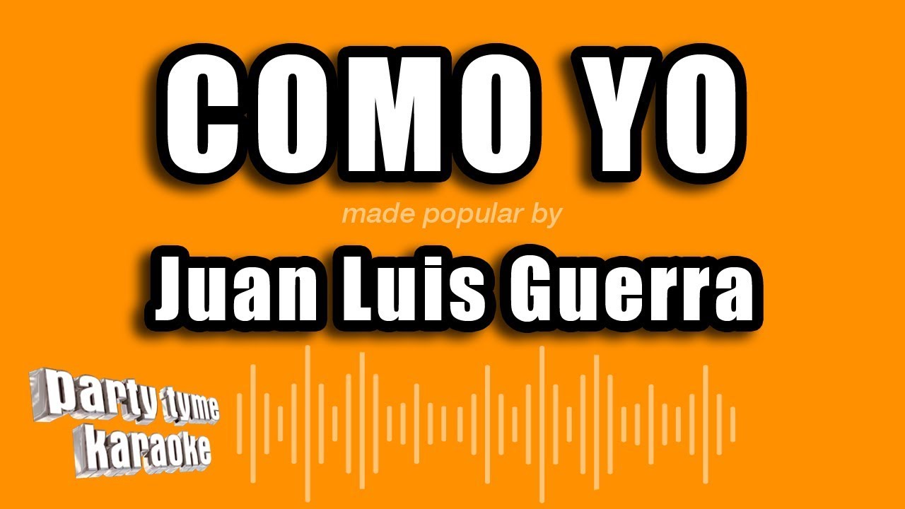 Juan Luis Guerra - Como Yo (Versión Karaoke)