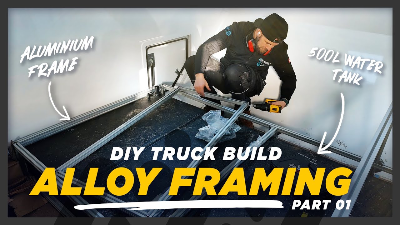 FINALLY ON THE TOOLS! Learning how to Frame our DIY Truck using Extruded Aluminium (+ Life Update)