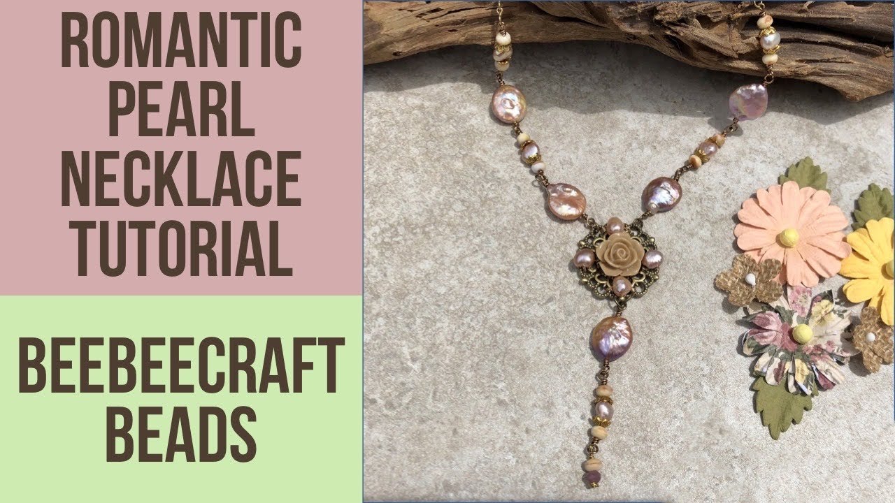 Romantic Pearl Necklace Tutorial - Beebeecraft Beads