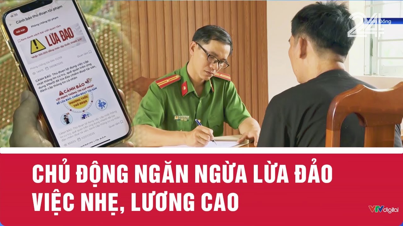 Chủ động ngăn ngừa lừa đảo việc nhẹ, lương cao | VTV24