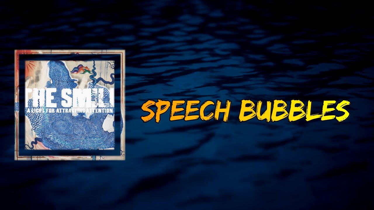 The Smile - Speech Bubbles (Lyrics)