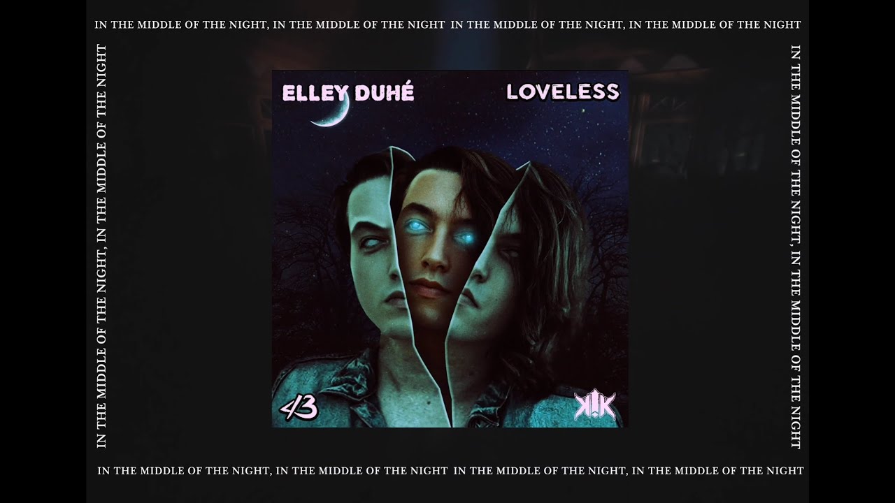 ELLEY DUHÉ X LOVELESS - MIDDLE OF THE NIGHT (K!K MASHUP) OFFICIAL VIDEO