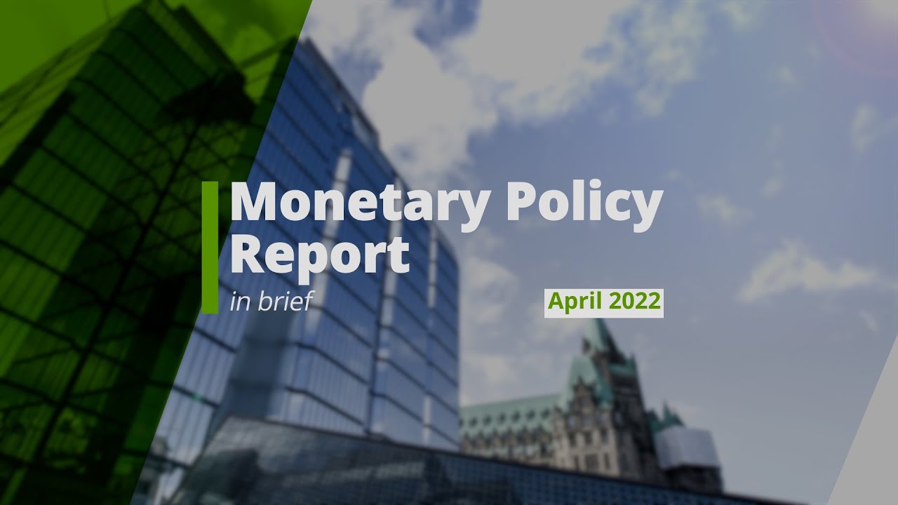 April 2022 Monetary Policy Report &ndash; In Brief
