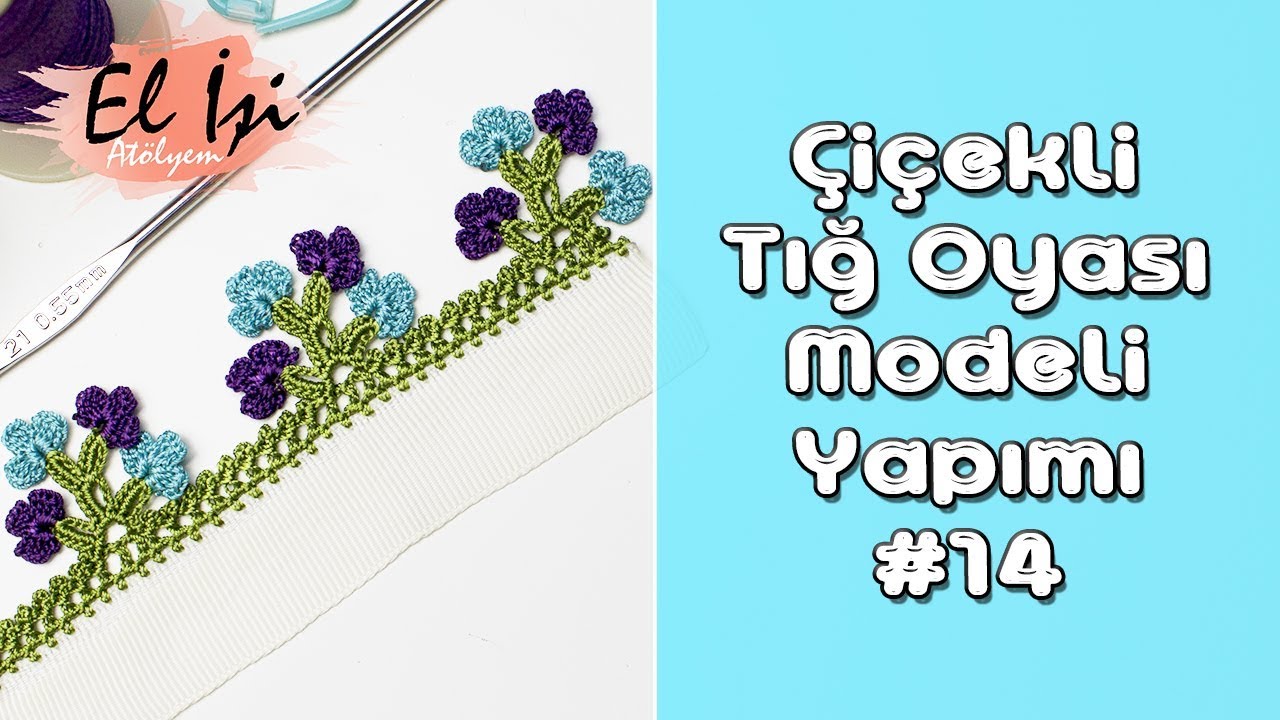 Çiçekli Tığ Oyası Modeli Yapımı #14 HD Kalite