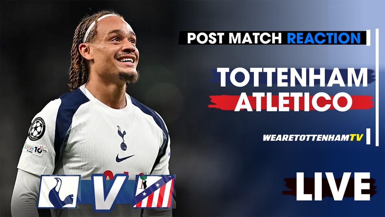 LIVE MATCH REACTION Tottenham Hotspur Vs Atletico Madrid • Champions League