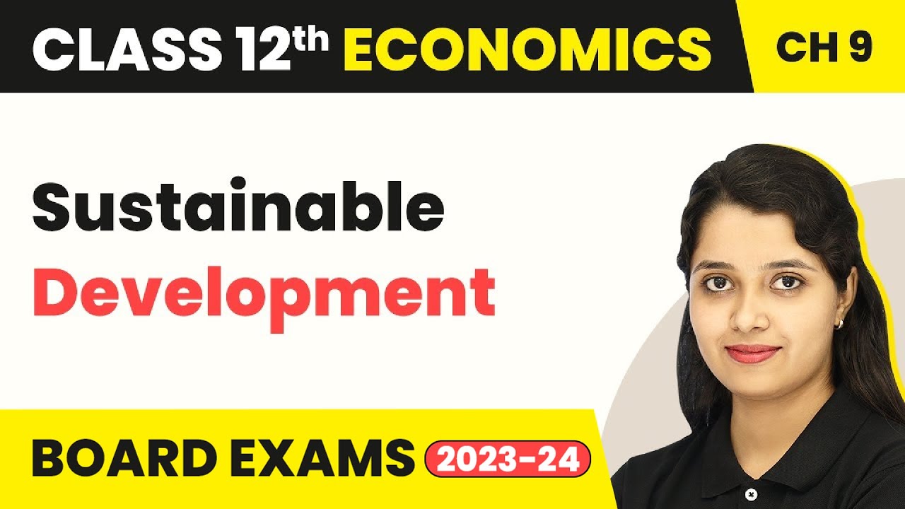 Class 12 Economics Chapter 9 | Sustainable Development (2025-26)