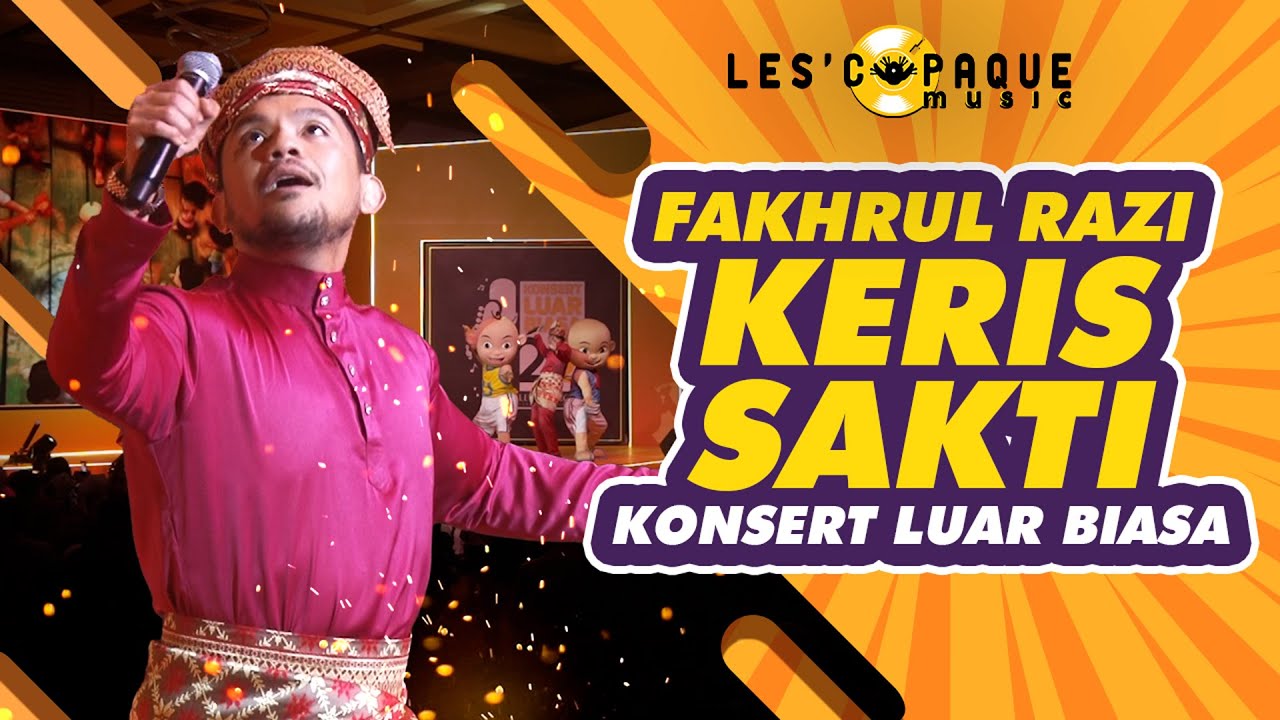Fakhrul Razi - Keris Sakti (Konsert Luar Biasa)