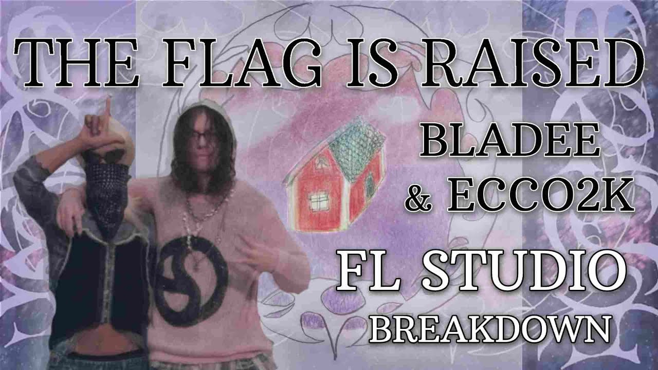 bladee & Ecco2k – The Flag is Raised (FL Studio instrumental breakdown)