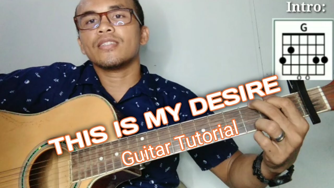 THIS  IS MY DESIRE (Lord I Give You My Heart)-Hillsong-Guitar Chords Tutorial l Desiple Worship Song