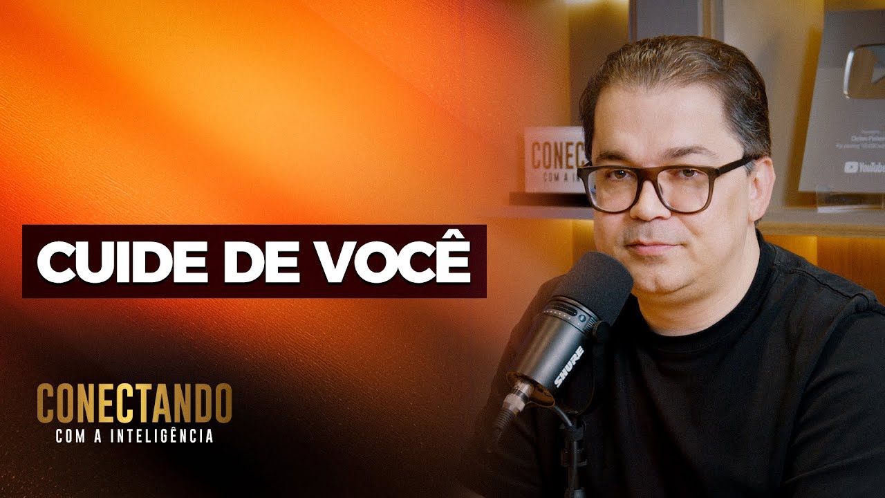 Cuidados que você precisa ter I Conectando com a Inteligência #164 @Cleiton Pinheiro