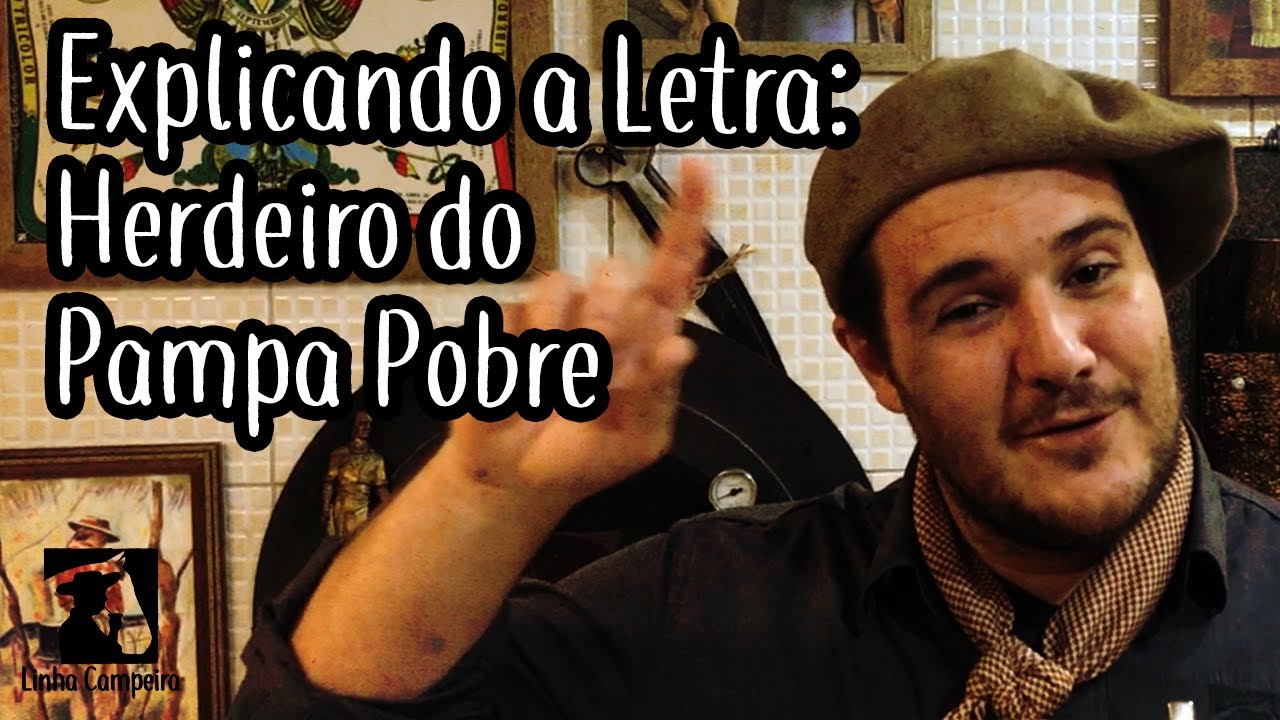 Explicando a letra: Herdeiro do Pampa Pobre - Gaúcho da Fronteira - Linha Campeira #74