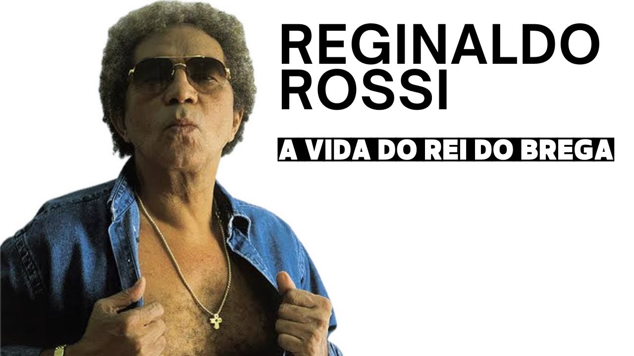 O Eterno Rei do Brega - Reginaldo Rossi