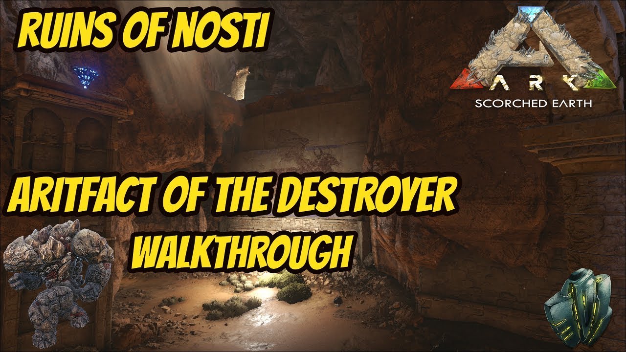 Cave walkthrough, Ruins of Nosti, Artifact of the Destroyer, Scorched Earth.