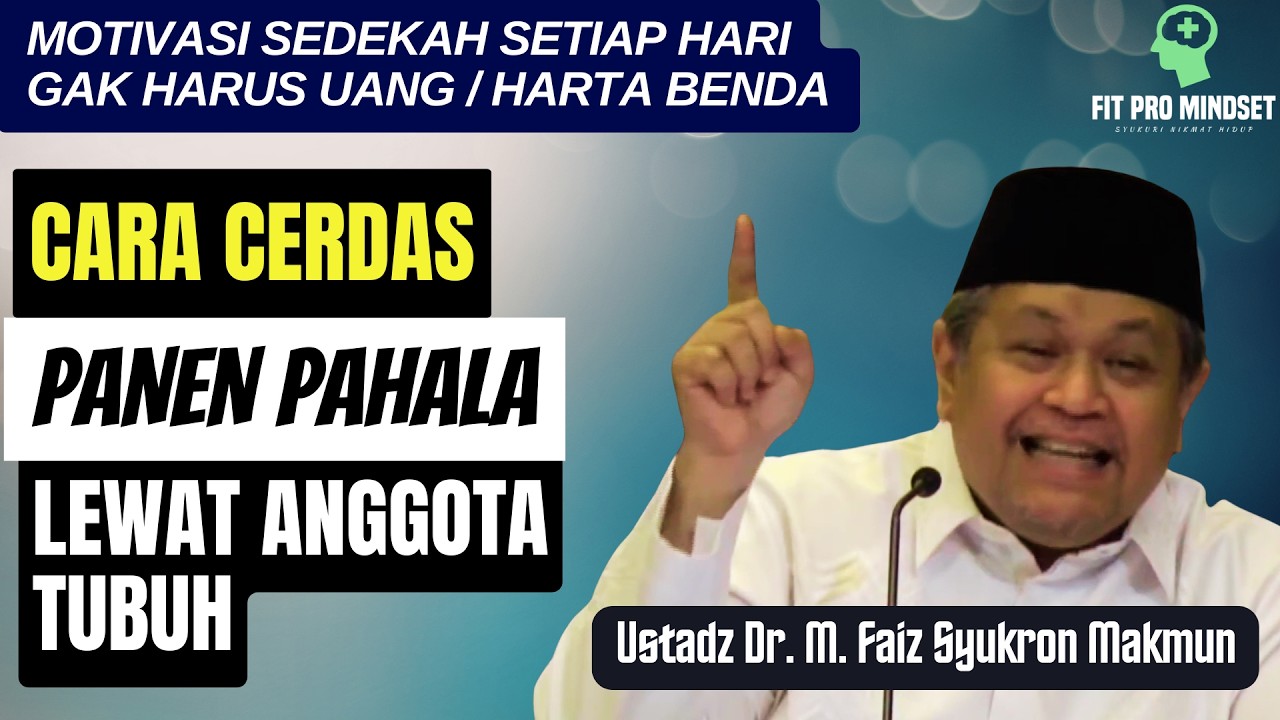 Naik Kelas... Cara Sedekah yang Melibatkan Hati Bukan Semata Materi | Dr. M. Faiz Syukron Makmun.