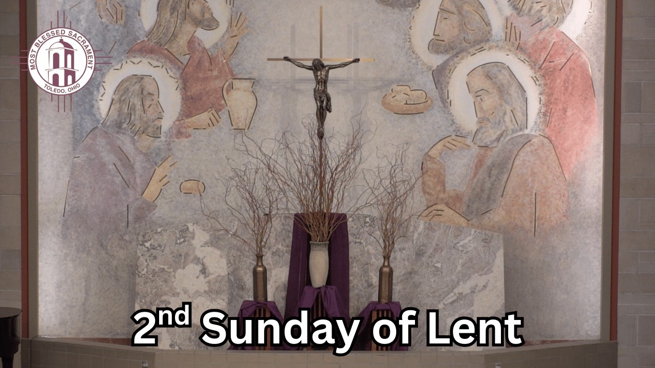 Saturday 4:00pm (Vigil) Mass for the 2nd Sunday of Lent