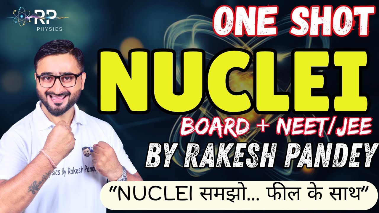 Nuclei Class 12 Physics One Shot | CBSE Board & NEET/JEE | Rakesh Pandey