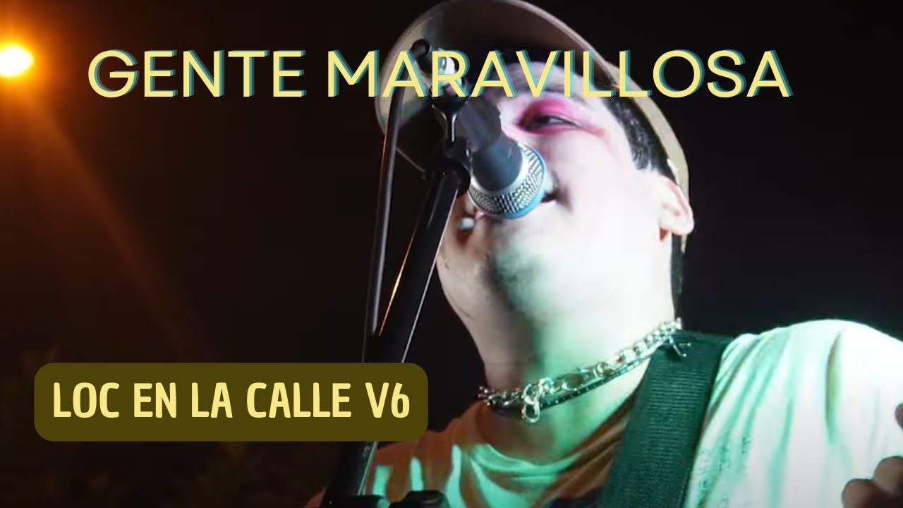 Gente Maravillosa - Loc en la calle 6