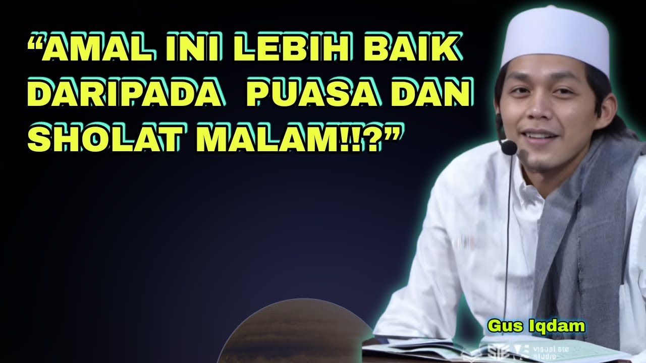 Keutamaan - keutamaan Seseorang Berilmu | Gus Iqdam