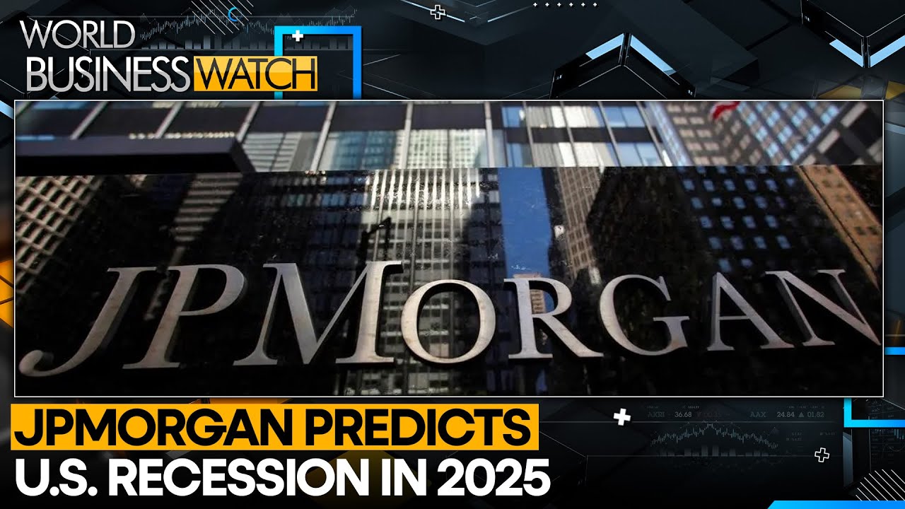 Trump's Tariffs To Trigger US Recession: JP Morgan | World News | World Business Watch